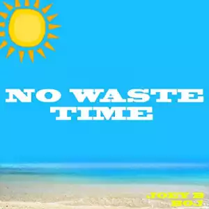 Joey B - No Waste Time Ft. Boj (prod. Nova)